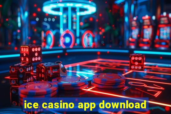 ice casino app download